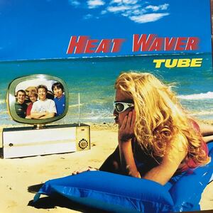 チューブ　TUBE ★ HEAT WAVER ヒート・ウェイヴァー