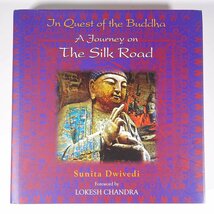 【英語洋書】 In Quest of the Buddha ブッダを求めて A Journey on The Silk Road シルクロードの旅 2009 大型本 仏教 仏像_画像1