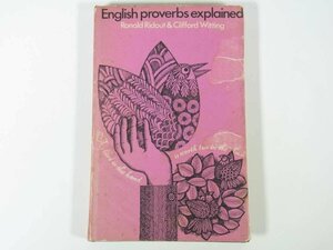 【英語洋書】 English Proverbs Explained 英語ことわざ辞典 1974 単行本 英文解説 ※マーカー引き多数