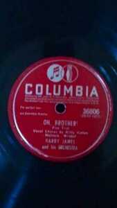 1945年ジャズ78rpm米COLUMBIAレコード番号36806 Oh,Brother!/If I loved you ハリー・ジェイムス楽団 ※ ゆうパケット発送
