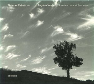 ECM NEW SERIES 1835 日本盤 / Thomas Zehetmair / Eugene Ysaye / Sonates Pour Violon Solo / UCCE-2039