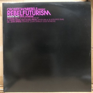 Andr Kraml / John Spring - Crosstown Rebels Presents Rebel Futurism Session Two, Sampler Two　(A9)