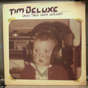 Tim Deluxe - Less Talk More Action!　(A9)