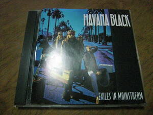 HAVANA BLACK/EXILES IN MAINSTREAM