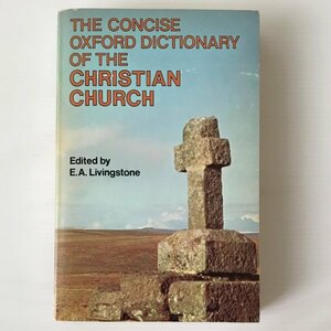 The concise Oxford dictionary of the Christian Church ＜Oxford paperbacks＞Elizabeth A. Livingstone オックスフォードキリスト教辞典