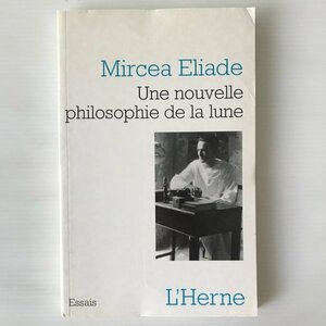 Une nouvelle philosophie de la lune Mircea Eliade