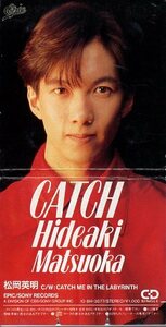 ◆8cmCDS◆松岡英明/CATCH/CATCH ME IN THE LABYRINTH