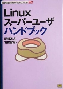 Linux super user hand book Technical Handbook Series006|. root . Hara ( author ), Yoshida ..( author )