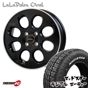 4本セット LaLaPalm oval ララパーム オーバル 14x5.0J 4/100 ブラック MUDSTAR radial A/T AT 155/65R14 マッドスター ムーヴ ワゴンR