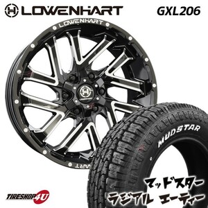 4本セット LOWENHART GXL206 16x6.5J 6/139.7 38 MUDSTAR マッドスター radial A/T 215/65R16 109/107 ホワイトレター ハイエース 200 バン