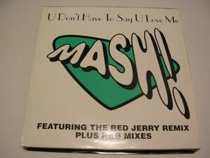 ●HOUSE UK SOUL 12inch●MASH! / U DON'T HAVE TO SAY U LOVE ME