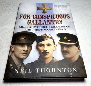 ＜洋書＞第一次世界大戦の戦功十字章の保有者たち『For Conspicuous Gallantry: Military Cross Holders of the First World War』