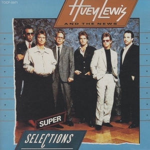 hyu-i* Lewis & The * News HUEY LEWIS AND THE NEWS / super * selection / 1989.12.06 / лучший альбом / TOCP-5971