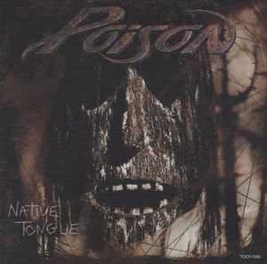 ポイズン POISON / ネイティヴ・タン NATIVE TONGUE / 1993.02.26 / 4thアルバム / TOCP-7585