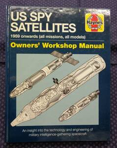 洋書【 US SPY SATELLITES 1959onwards(all missions,all models)Owners' Workshop Manual 】※ライン有り Haynesヘインズ スパイ衛星