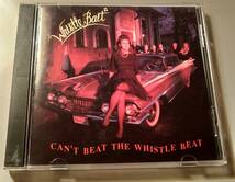 貴重盤!クラブヒットカバー収録!WHISTLE BAIT/CAN'T BEAT THE WHISTLE BAIT ROCKABILLY JIVE SWING ネオロカビリー　スウィング　ジャイブ_画像1