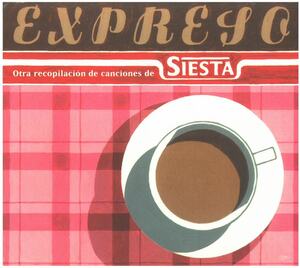 EXPRESO:Otra recopilacion de canciones de Siesta / Various Artists　CD