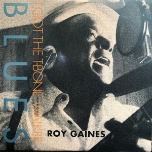 【HMV渋谷】ROY GAINES/I GOT THE T-BONE WALKER BLUES(GRV1002)