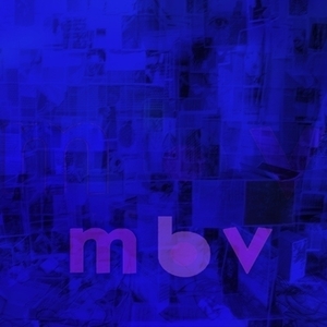 【新宿ALTA】 新品 My Bloody Valentine/m b v (デラックス・エディション/180グラム重量盤レコード)(REWIGLP160X)