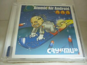 CDB1134　CRY 　/　ATOMIC AIR ANDROID　/　国内盤新品CD　送料100円