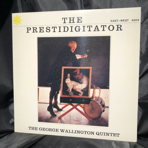 George Wallington Quintet / The Prestidigitator LP EAST WEST・MMG