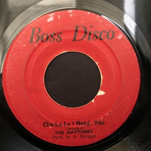 he Maytones / Cha La La I Need You 7inch Boss Disco