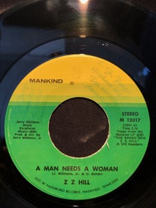 Z Z Hill / A Man Needs A Woman Chokin' Kind 7inch Mankind