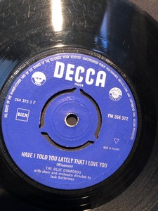 The Blue Diamonds / Have I Told You Lately That I Love You 7inch Decca