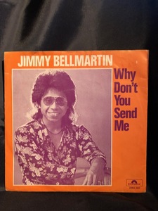JIMMY BELLMARTIN / why don't you send me 7inch POLYDOR