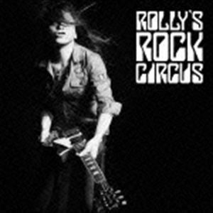 ROLLY’S ROCK CIRCUS～70年代の日本のロックがROLLYに与えた偉大なる影響とその影と光～ ROLLY