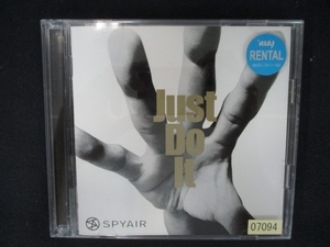 822 レンタル版CD Just Do It/SPYAIR 07094