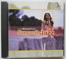 【送料無料】Smooth Jazz-Love Bossa Style Shakatak Duncan Millar Reminiscence Quartet Brian Tarquin_画像1