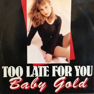 12inchレコード BABY GOLD / TOO LATE FOR YOU