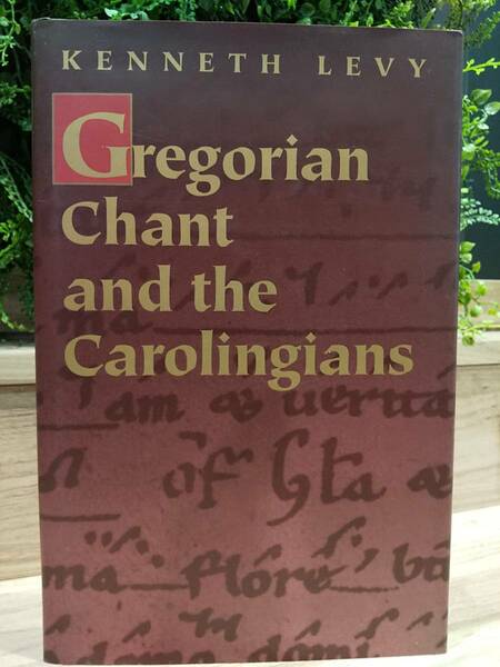 〈洋書〉Gregorian Chant and the Carolingians グレゴリオ聖歌とカロリング朝／ Kenneth Levy ケネス・レヴィー ◎グレゴリアン・チャント