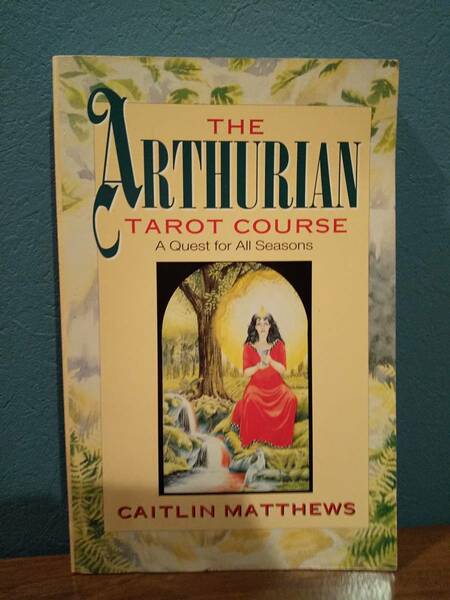 〈洋書〉THE ARTHURIAN TAROT COURSE：Quest for All Seasons アーサー王のタロット コース : すべての季節の探求 ／ Caitlin Matthews