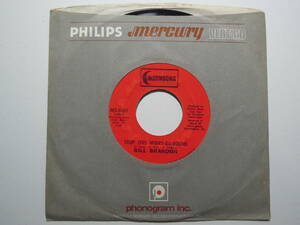 Bill Brandon・Stop This Merry-Go-Round / I’m A Believer　US 7”