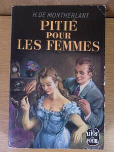 アンリ・ド・モンテルラン 女性への憐憫 H.de Montherlant Pitie Pour Les Femmes