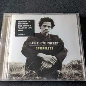 27-24【輸入】Desireless EAGLE-EYE CHERRY イーグル・アイ・チェリー