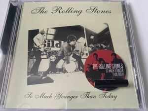 ☆ Rolling Stones / SO MUCH YOUNGER THAN TODAY ● CD