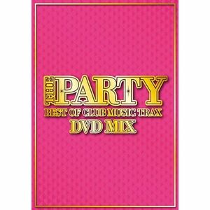 THE PARTY -BEST OF CLUB MUSIC TRAX DVD MIX-