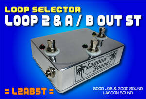 L2ABST】Loop2 A/B《 2ループ & ABセレクター 》=ST=【 Loop/ True-Bypass x 2 & A/B OUT 】#LINE SELECTOR #スウィッチャー #LAGOON SOUND