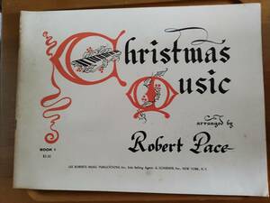 Robert Pace Christmas Music Arranged by Robert Pace Book 1