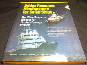 ＜洋書＞小型船のブリッジ・リソース・マネジメント～見張人のためのマニュアル『Bridge Resource Management for Small Ships』