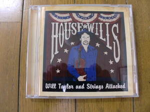 【CD】WILL TAYLOR & STRINGS ATTACHED / HOUSE WILLS Songs of Willie Nelson Re-imagined In the Style of Bob Wills 