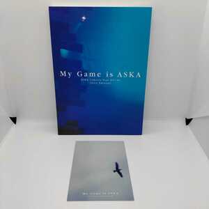 【My Game is ASKA】 ASKA Concert Tour 05-06 Live Edition ライブ コンサート ツアー パンフレット（ポストカード付）aska 飛鳥 アスカ