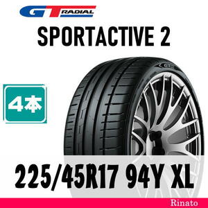 225/45R17 94Y XL　GT RADIAL SPORTACTIVE 2 【在庫あり・送料無料】 新品4本　2021年製