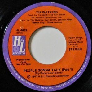 ■SOUL45 Tip Watkins / People Gonna Talk (Part 1) /(Part 2) [H & L HL-4683]'77　Promo