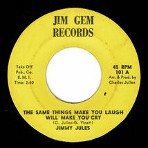 Jimmy Jules / The Same Things Make You Laugh Will Make You Cry ♪ Trying To Teach The World To Love (Jim Gem)_画像1