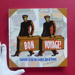 10/洋書【ボンボヤージュ！：黄金時代の旅のお土産/Bon Voyage!: Souvenirs from the Golden Age of Travel 】