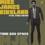 MIKE JAMES KIRKLAND WITH JAMES GADSON / TIME AND SPACE (7)